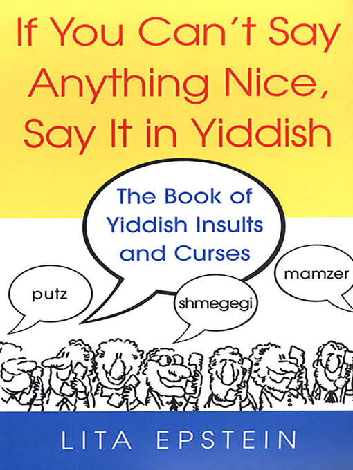Title details for If You Can't Say Anything Nice, Say It In Yiddish by Lita Epstein - Wait list